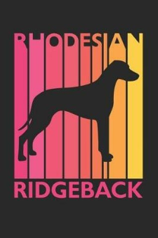 Cover of Vintage Rhodesian Ridgeback Notebook - Gift for Rhodesian Ridgeback Lovers - Rhodesian Ridgeback Journal