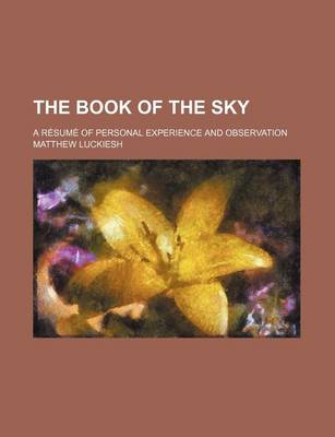 Book cover for The Book of the Sky; A Resume of Personal Experience and Observation