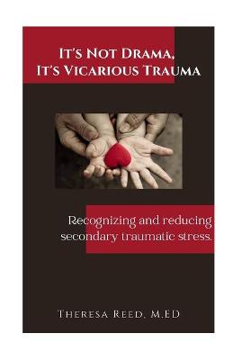 Book cover for It's Not Drama, It's Vicarious Trauma