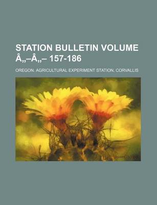 Book cover for Station Bulletin Volume a -A - 157-186