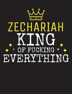 Book cover for ZECHARIAH - King Of Fucking Everything