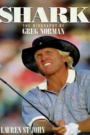 Cover of Shark: The Biography of G. Norman