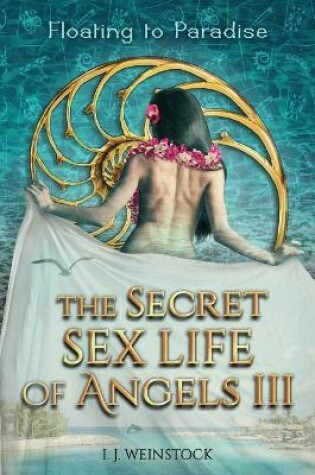 Cover of THE SECRET SEX LIFE OF ANGELS III Floating to Paradise