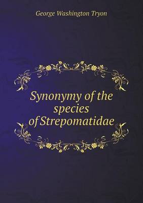 Book cover for Synonymy of the Species of Strepomatidae