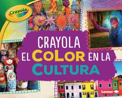 Cover of Crayola (R) El Color En La Cultura (Crayola (R) Color in Culture)