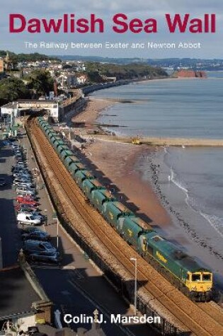 Cover of Dawlish Sea Wall: The Railway between Exeter and Newton Abbot