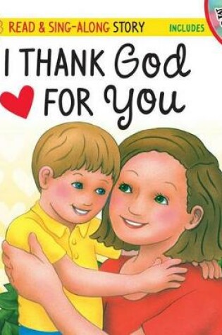 Cover of I Thank God for You Read & Sing-Along Storybook