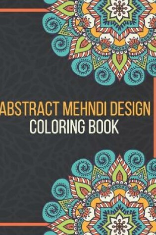 Cover of Abstract Mehndi Design Coloring Book