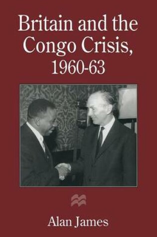 Cover of Britain and the Congo Crisis, 1960-63