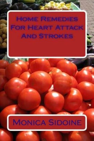 Cover of Home Remedies for Heart Attack and Strokes