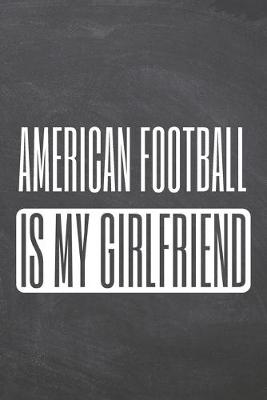 Book cover for American Football is my Girlfriend