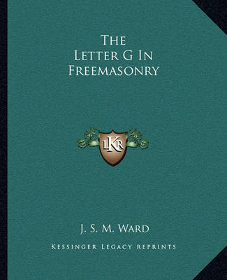 Book cover for The Letter G in Freemasonry