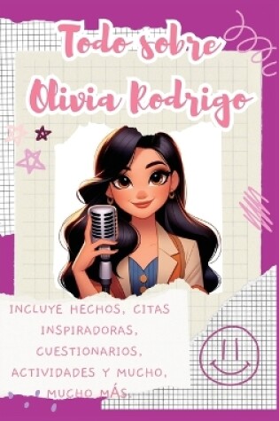 Cover of Todo sobre Olivia Rodrigo (tapa dura)