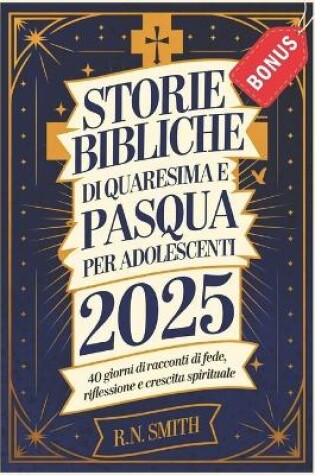 Cover of Storie Bibliche Di Quaresima E Pasqua Per Adolescenti 2025