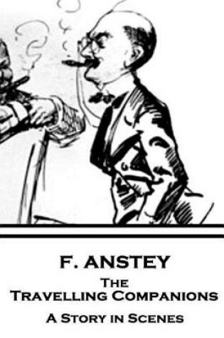 Cover of F. Anstey - The Travelling Companions