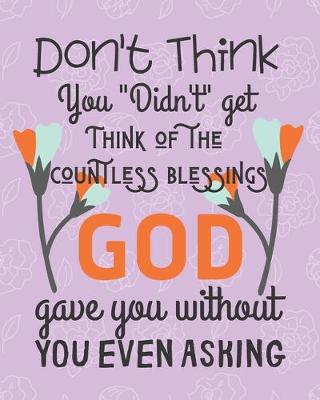 Book cover for Don't Think You Didn't Get Think of The Countless Blessing God