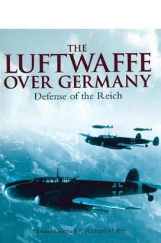 Cover of Luftwaffe Over Germany: Defense of the Reich