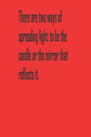 Cover of to be the candle or the mirror that reflects it