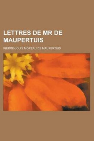 Cover of Lettres de MR de Maupertuis