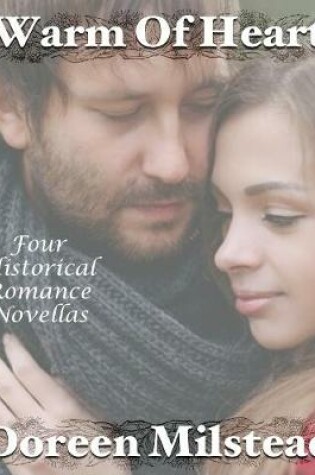 Cover of Warm of Heart: Four Historical Romance Novellas