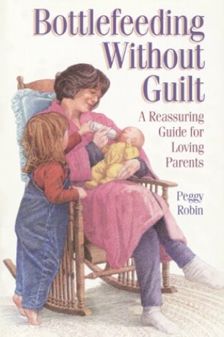 Cover of Bottlefeeding without Guilt