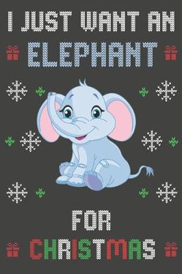 Book cover for I Just Want An Elephant For Christmas