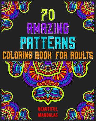 Book cover for 70 amazing patterns coloring book for adults beautiful mandalas