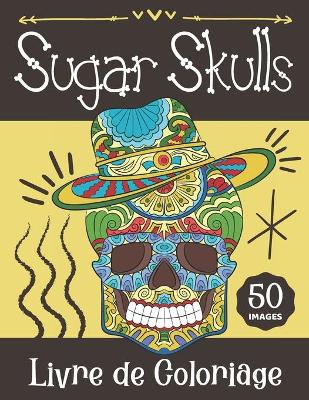 Book cover for Livre de Coloriage Sugar Skulls