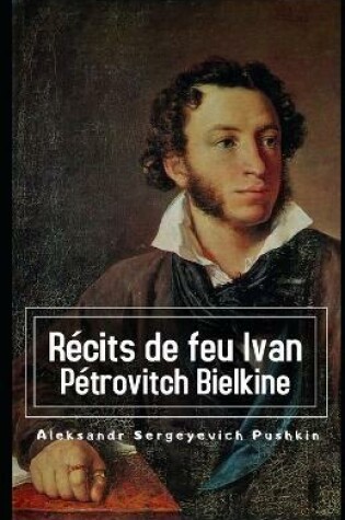 Cover of Recits de feu Ivan Petrovitch Bielkine Illustree