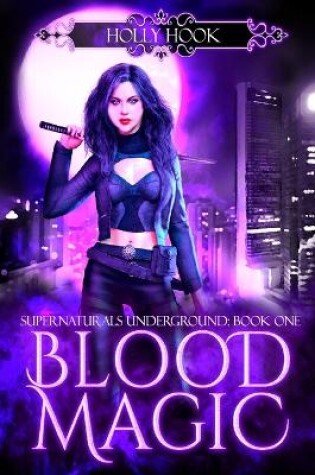 Cover of Blood Magic [Supernaturals Underground, Book One]