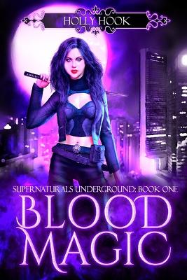 Book cover for Blood Magic [Supernaturals Underground, Book One]