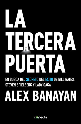 Book cover for La tercera puerta / The Third Door: The Wild Quest to Uncover How the World's Most Successful People Launched Their Careers