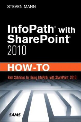 Cover of InfoPath with SharePoint 2010 How-To