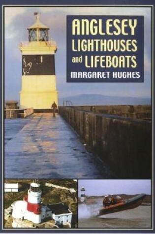 Cover of Anglesey Lighthouses and Lifeboats