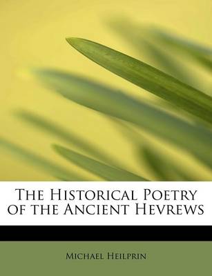 Book cover for The Historical Poetry of the Ancient Hevrews