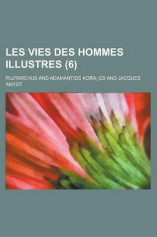 Cover of Les Vies Des Hommes Illustres (6)