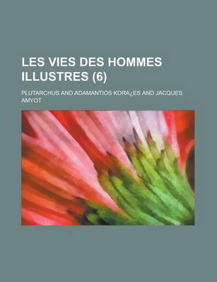 Book cover for Les Vies Des Hommes Illustres (6)