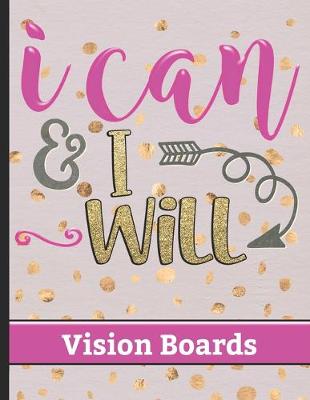 Book cover for I Can & I Will - Vision Boards