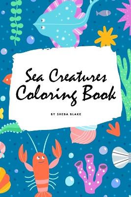 Book cover for Sea Creatures Coloring Book for Children (6x9 Coloring Book / Activity Book)