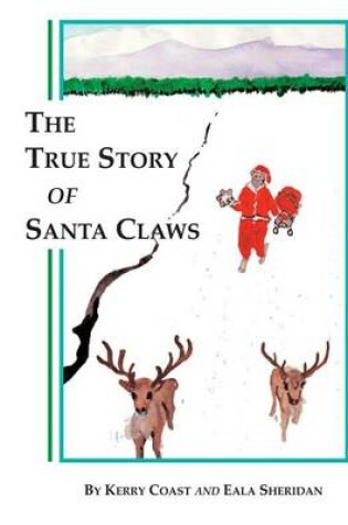 Cover of The True Story of Santa Claws
