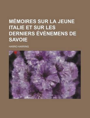 Book cover for Memoires Sur La Jeune Italie Et Sur Les Derniers Evenemens de Savoie