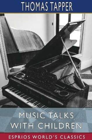 Cover of Music Talks with Children (Esprios Classics)