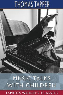 Book cover for Music Talks with Children (Esprios Classics)