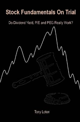 Book cover for Stock Fundamentals On Trial : Do Dividend Yield, P/E and PEG Really Work?