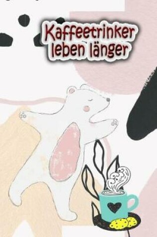 Cover of Kaffeetrinker leben langer