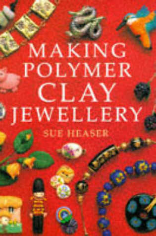 Cover of Making Polymer Clay Jewellery