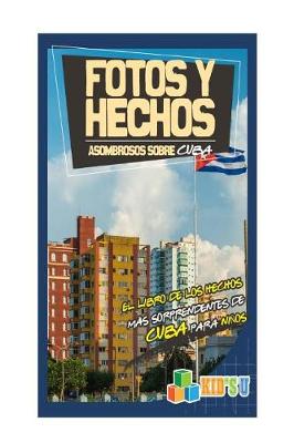 Book cover for Fotos y Hechos Asombrosos Sobre Cuba