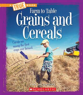 Book cover for Grains and Cereals (True Book: Farm to Table)
