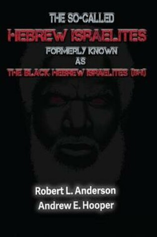 Cover of The So-Called Hebrew Israelites Formerly Known As The Black Hebrew Israelites