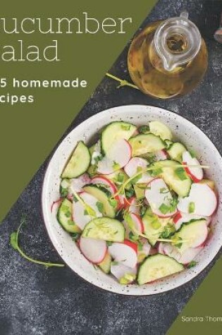 Cover of 365 Homemade Cucumber Salad Recipes